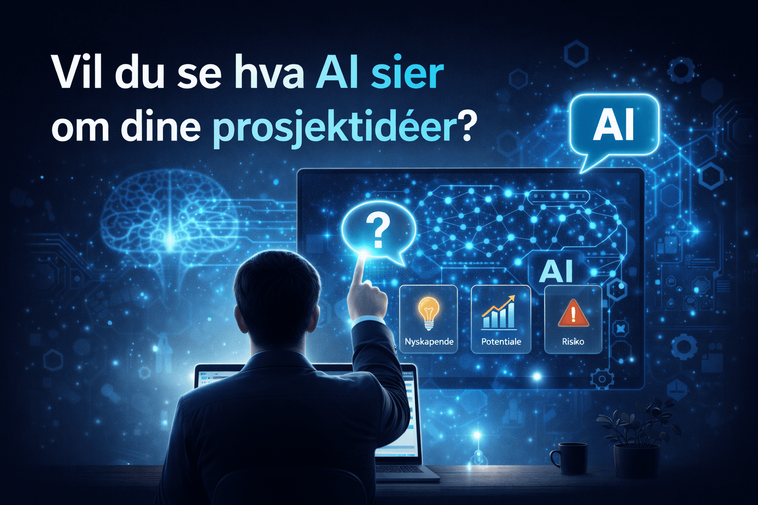 Vil du se hva AI sier om dine prosjektideer?